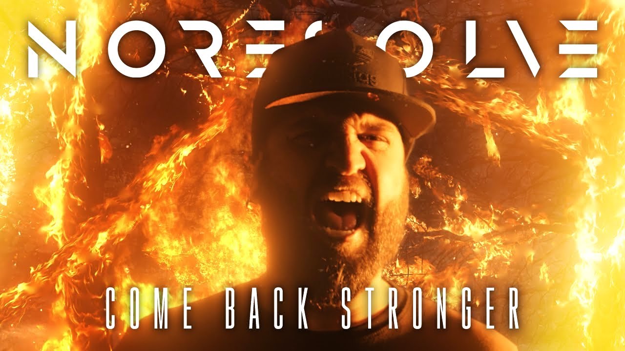 No Resolve - Come Back Stronger (Official Music Video)