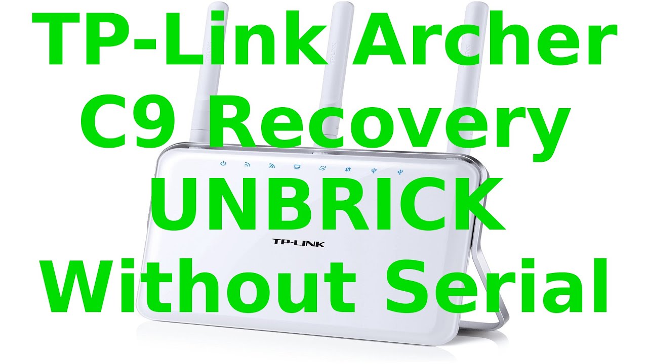 Resurrect Your TP-Link Archer C9 Router Unbrick Recover Without Serial Connection Step-by-Step Guide