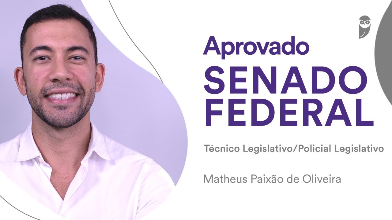 Concurso Senado Federal: Conheça Matheus Paixão, aprovado para o cargo de Policial Legislativo