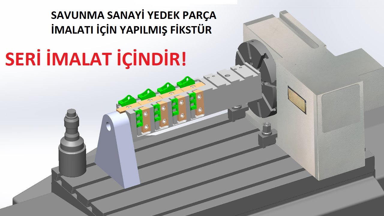 SERİ İMALAT FİKSTÜRÜ - 4 EKSEN İŞLEME MERKEZİ
