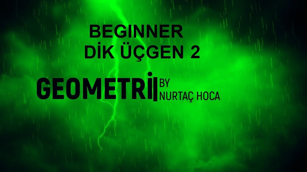 TYT- AYT Beginner Geometri- Dik Üçgen 2 (17-37 soru)(PDF indir.)