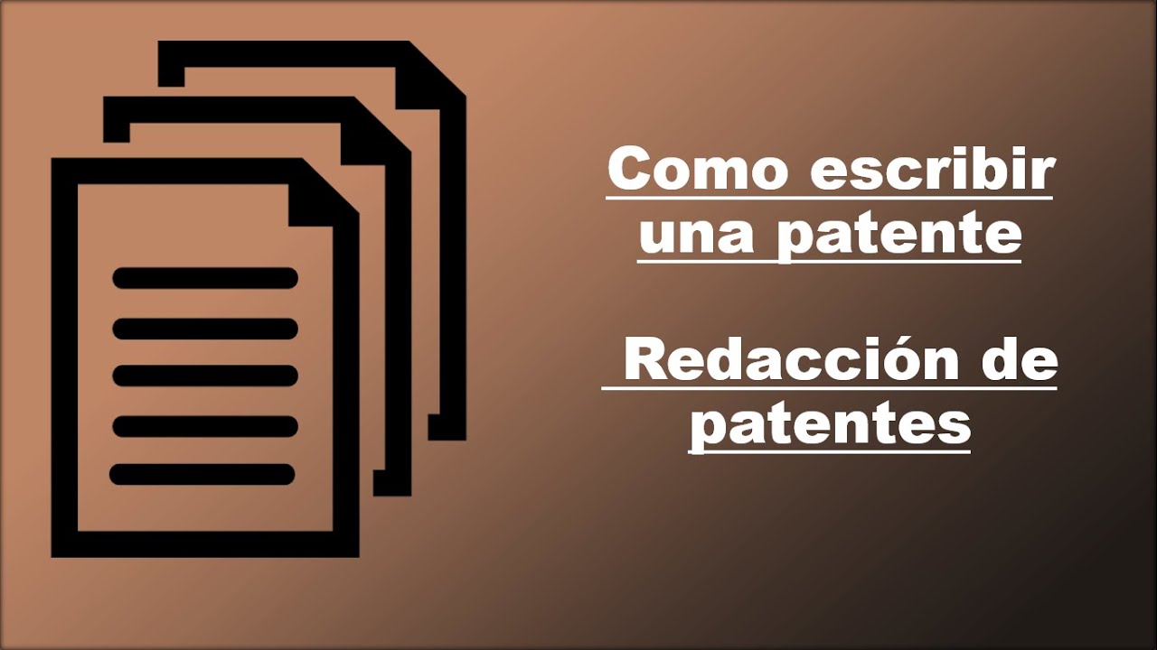 Cómo se escribe una patente - redacción de patentes 🖨️🧾📝