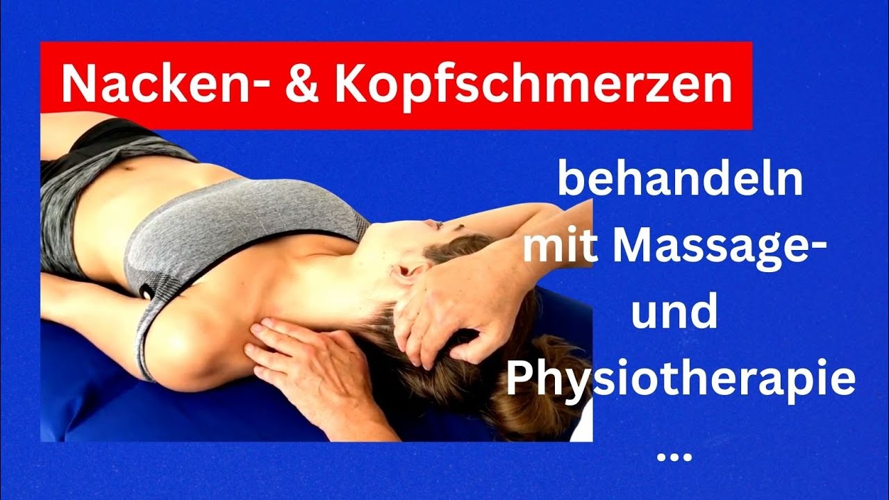 Tutorial: Nacken- und Kopfschmerzen via Massage, Akupressur, Physiotherapie und manueller Therapie