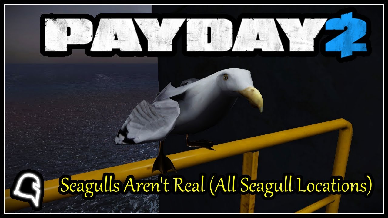 Seagulls Aren't Real (All Seagull Locations) [Payday 2] #payday2