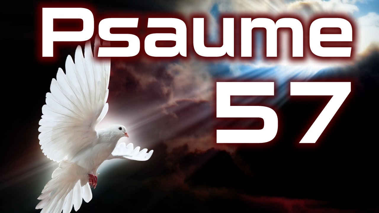 Psaume 57 - Psaumes  Chapitre 57 HD.