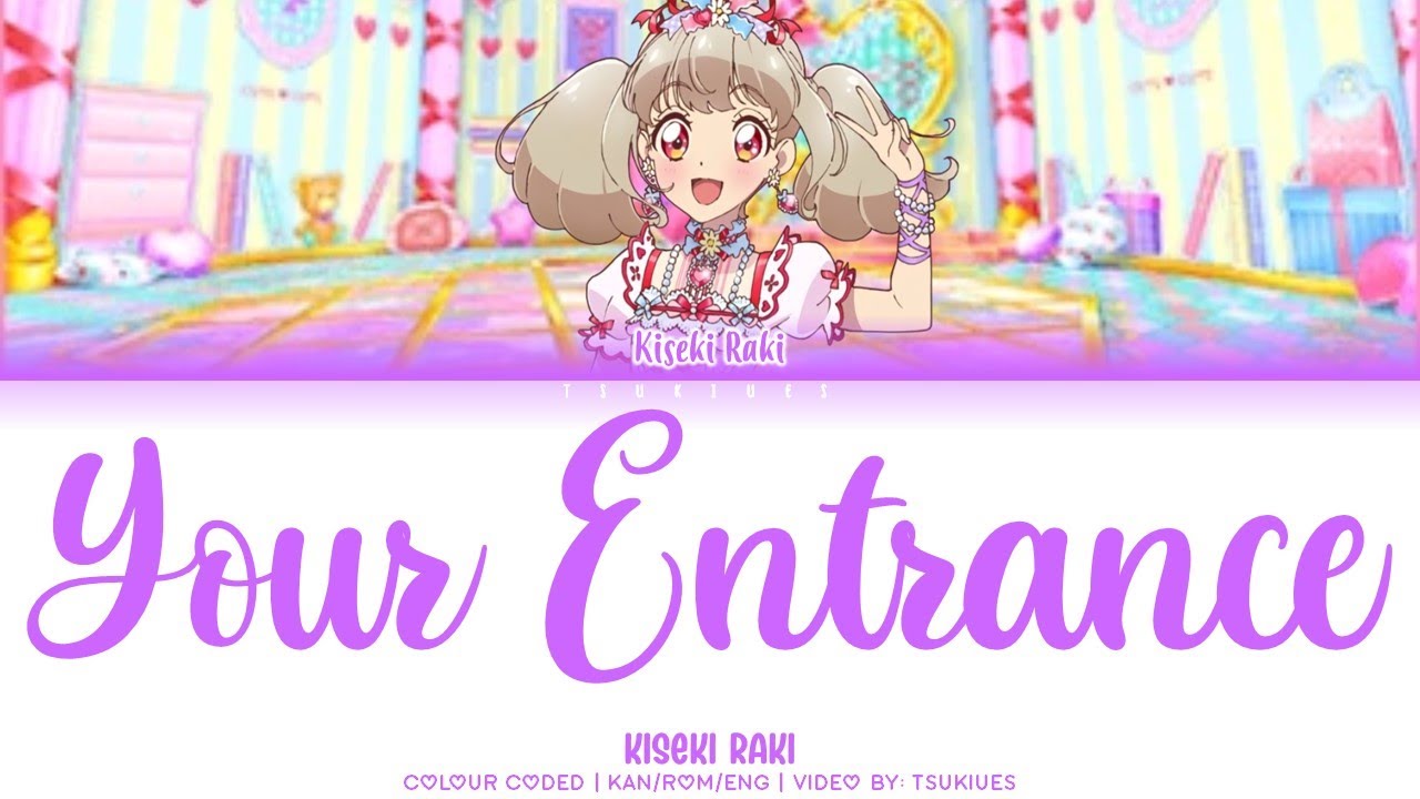 Your Entrance | Raki Kiseki | Colour Coded (KAN/RPM/ENG) | Aikatsu on Parade