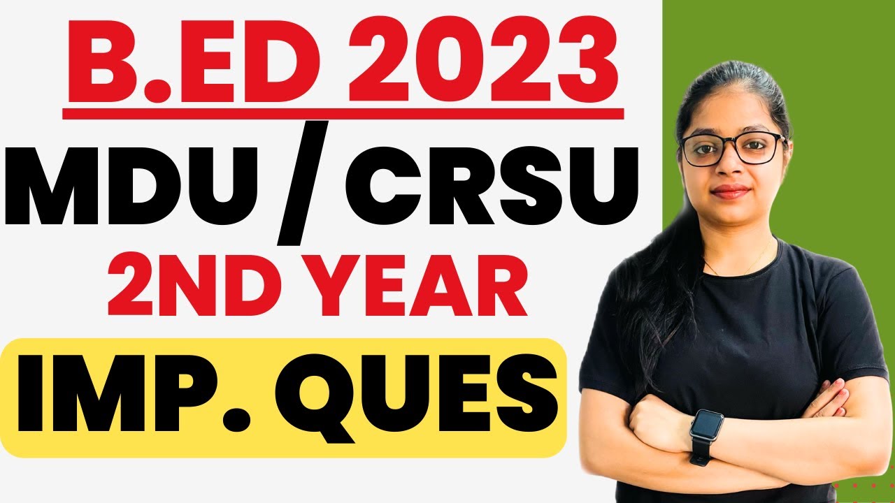 Bed 2023 | B.ED 2nd Year IMP. Questions | MDU/CRSU | By Rupali Jain