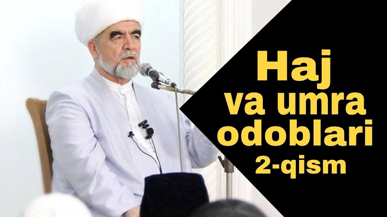 Haj va umra odoblari. 2-qism . Shayx Muhammad Sodiq Muhammad Yusuf