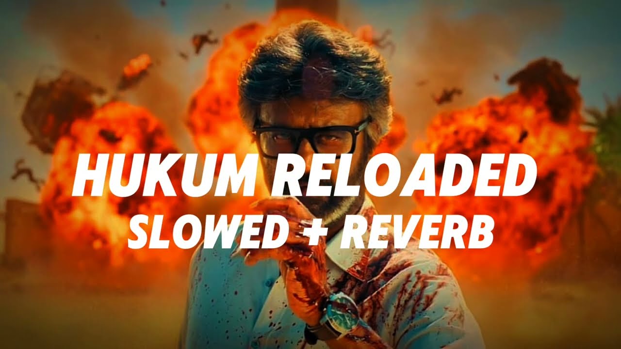 HUKUM RELOADED - [ Slowed + Reverb ] | JAILER 2