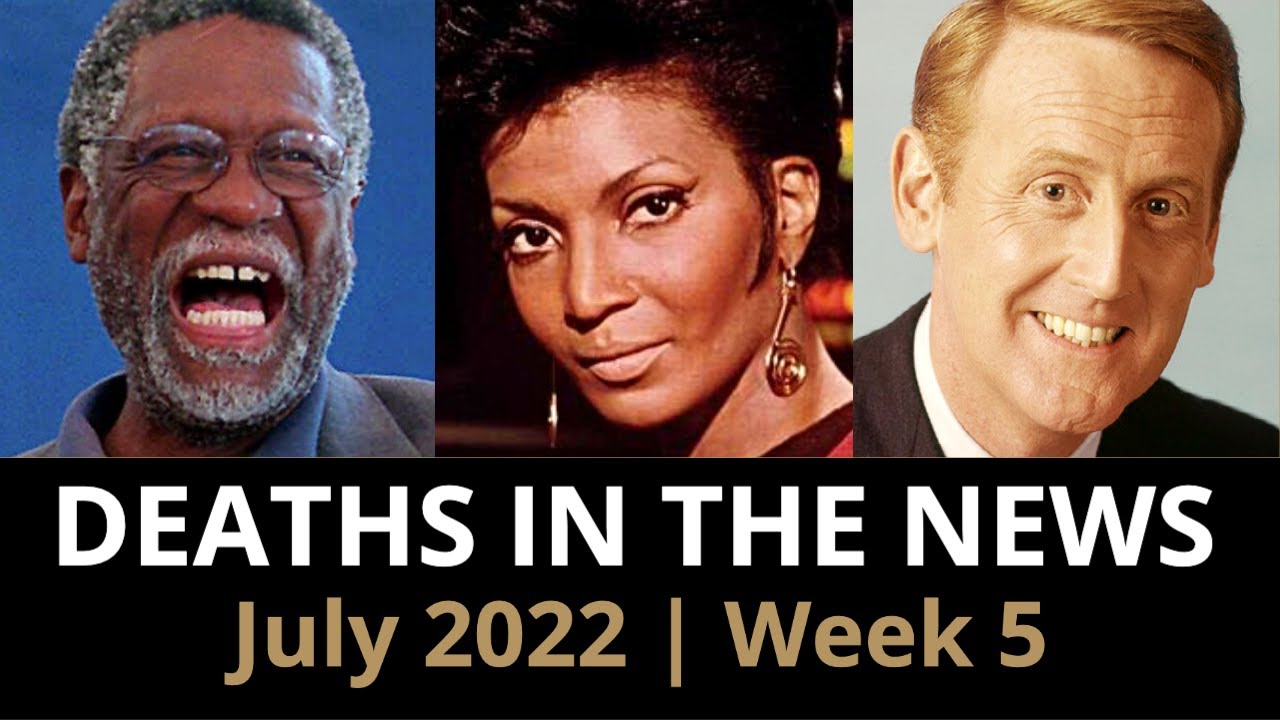 Who Died: July 2022, Week 5 | News & Reactions