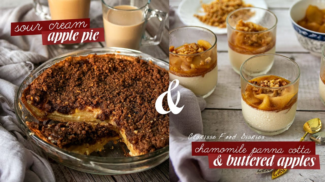2 Awesome Apple Recipes: Sour Cream Apple Pie + Chamomile Panna Cotta with Buttered Apples