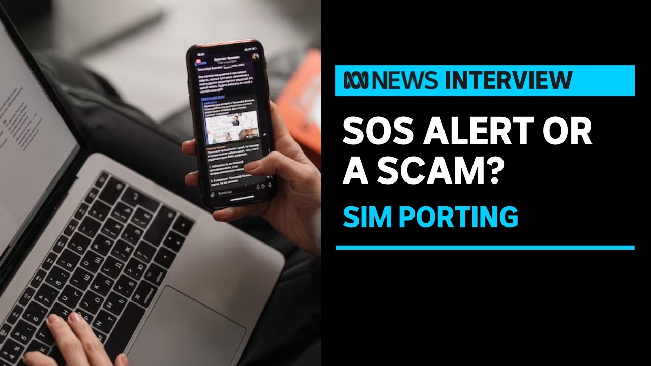 &lsquo;Sim Porting&rsquo; explained - why an SOS alert might be a sign you&rsquo;re getting hacked  | ABC News