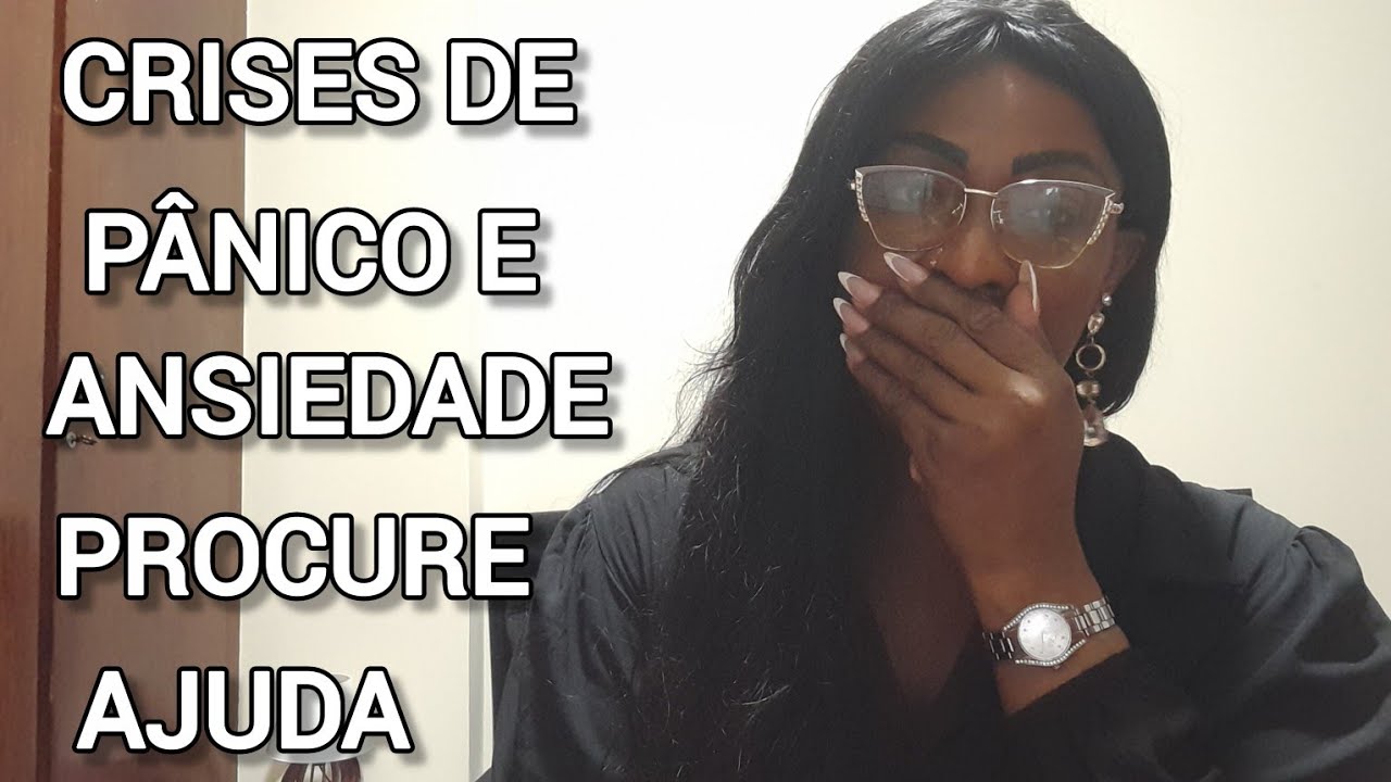 CRISES DE PÂNICO E ANSIEDADE | PROCURE JÁ AJUDA DE UM PROFISSIONAL