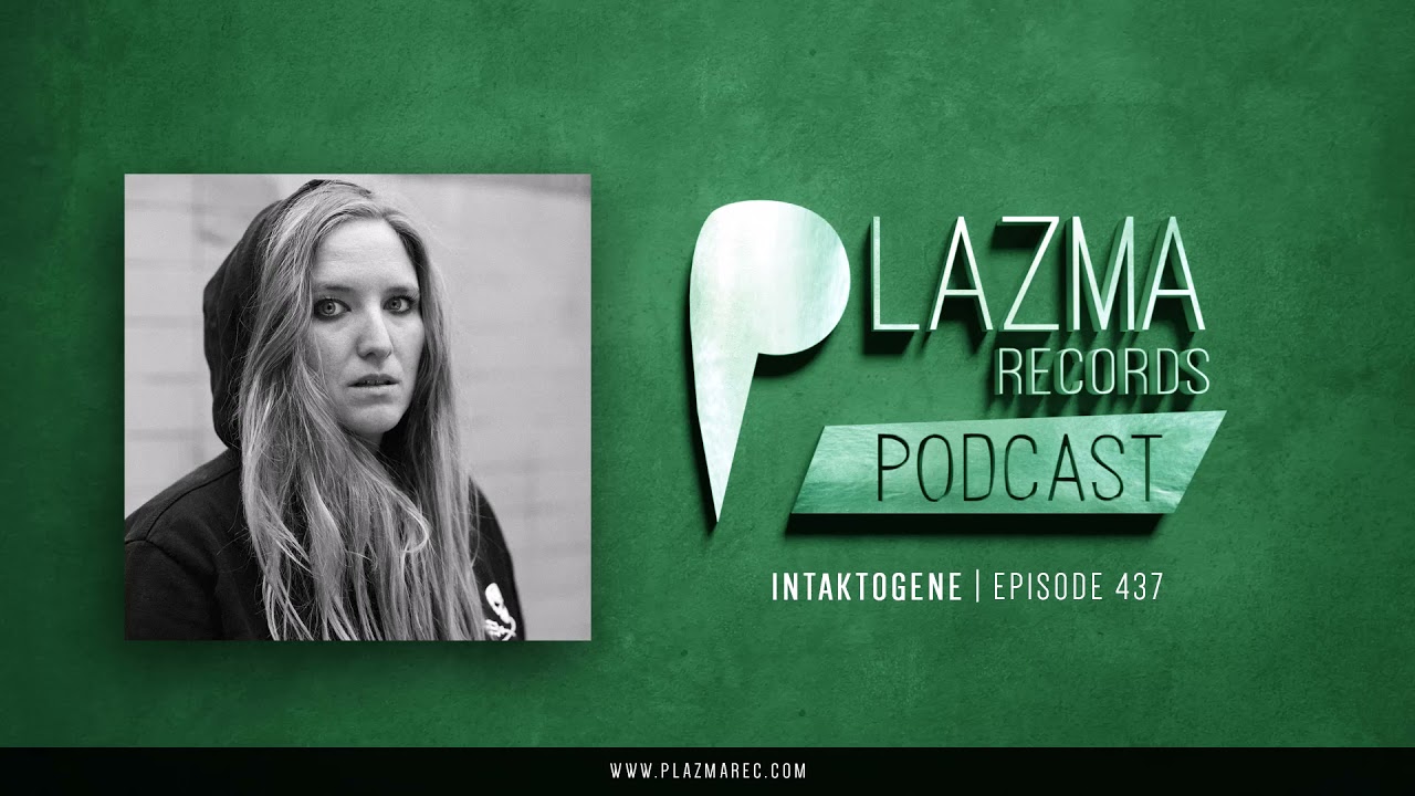 Intaktogene  -  Plazma Records Episode 437