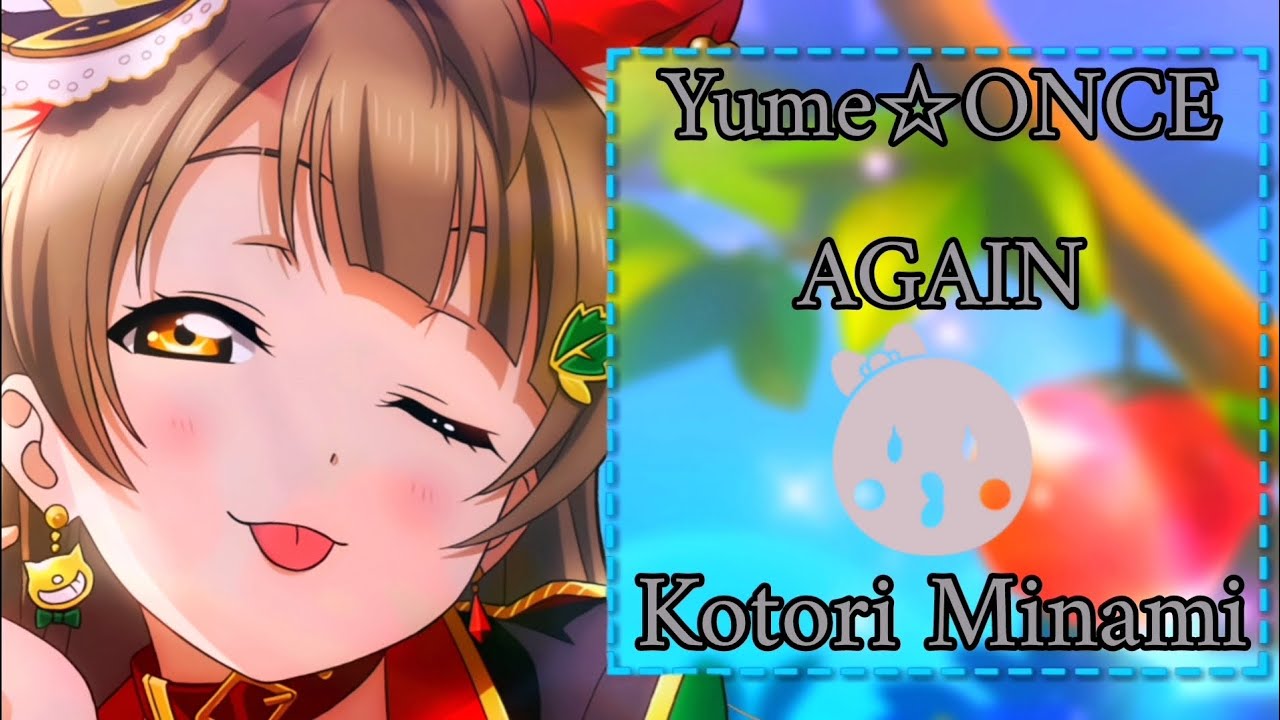 💭Yume☆ONCE AGAIN💭//by Kotori Minami//(Romaji/Arabic/English)