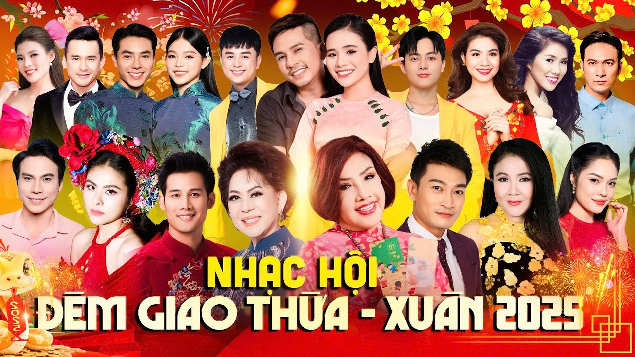Đại Nhạc Hội ĐÊM GIAO THỪA 2025 | 50 Nghệ Sĩ Nổi Tiếng