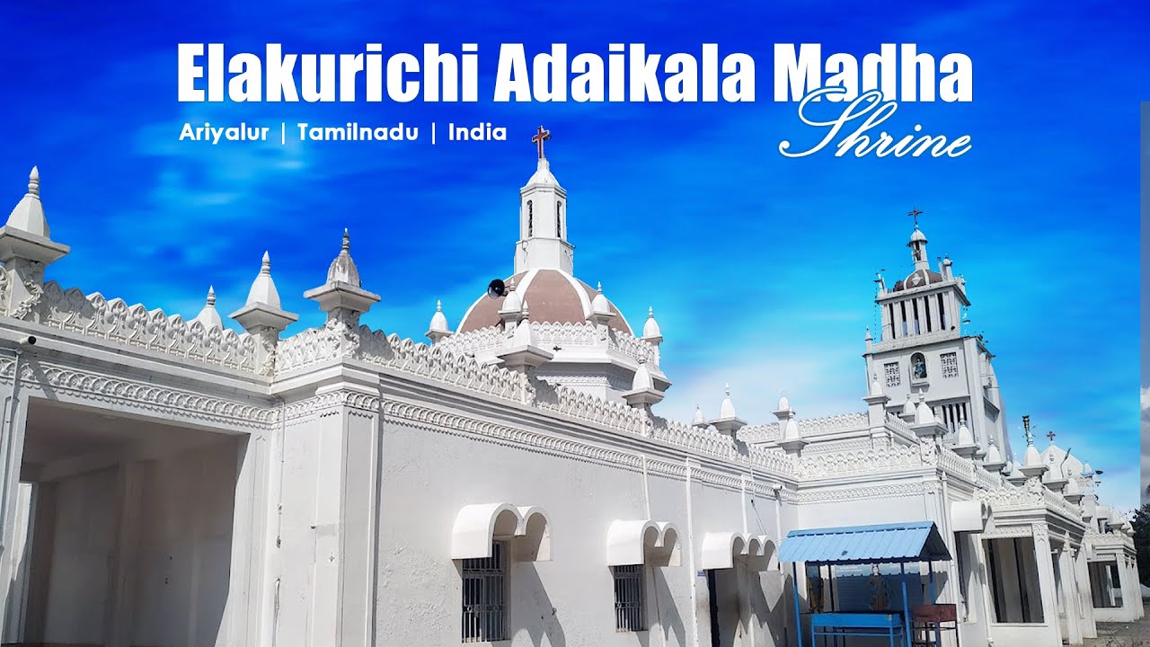 Elakurichi Adaikala Madha Shrine | Ariyalur | Tamilnadu | India | Constanzo Beschi