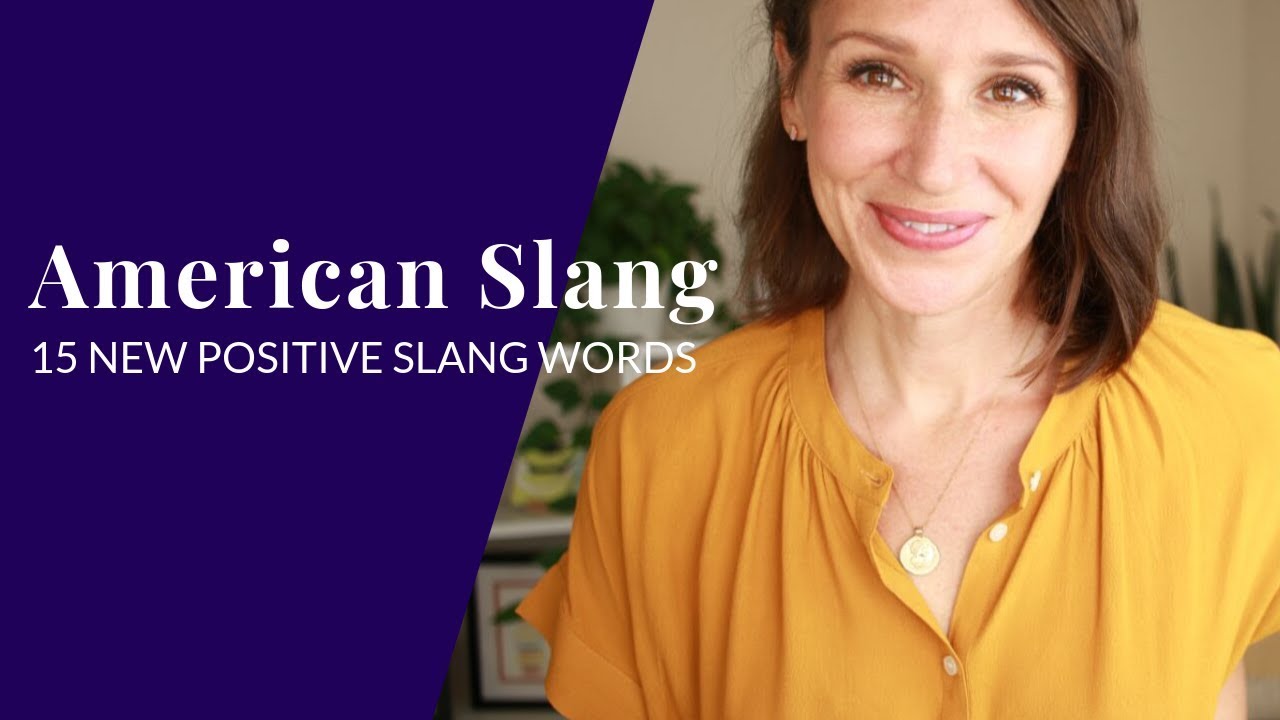 15 Positive Words to Use Right Now [American Slang &mdash; Advanced Vocabulary]