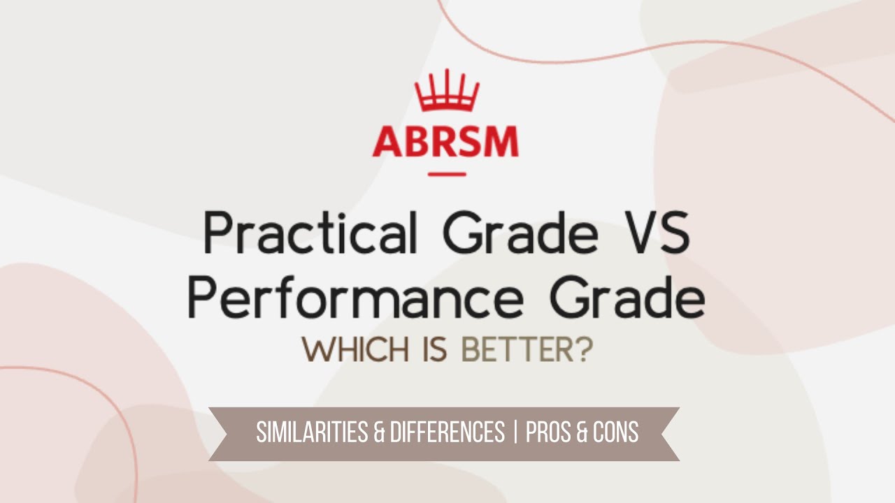 ABRSM Practical Grade VS Performance Grade Which is Better｜Pros & Cons｜Similarity & difference