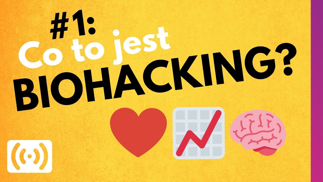 #1[💊]Czym jest biohacking (a czym zdecydowanie nie jest)?