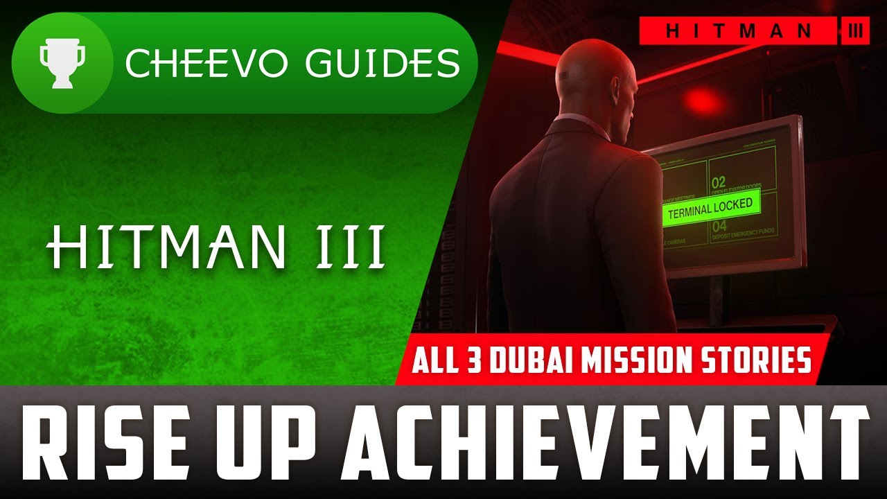 Hitman 3 - Rise Up | Achievement Guide (Xbox) **All 3 Dubai Mission Stories**