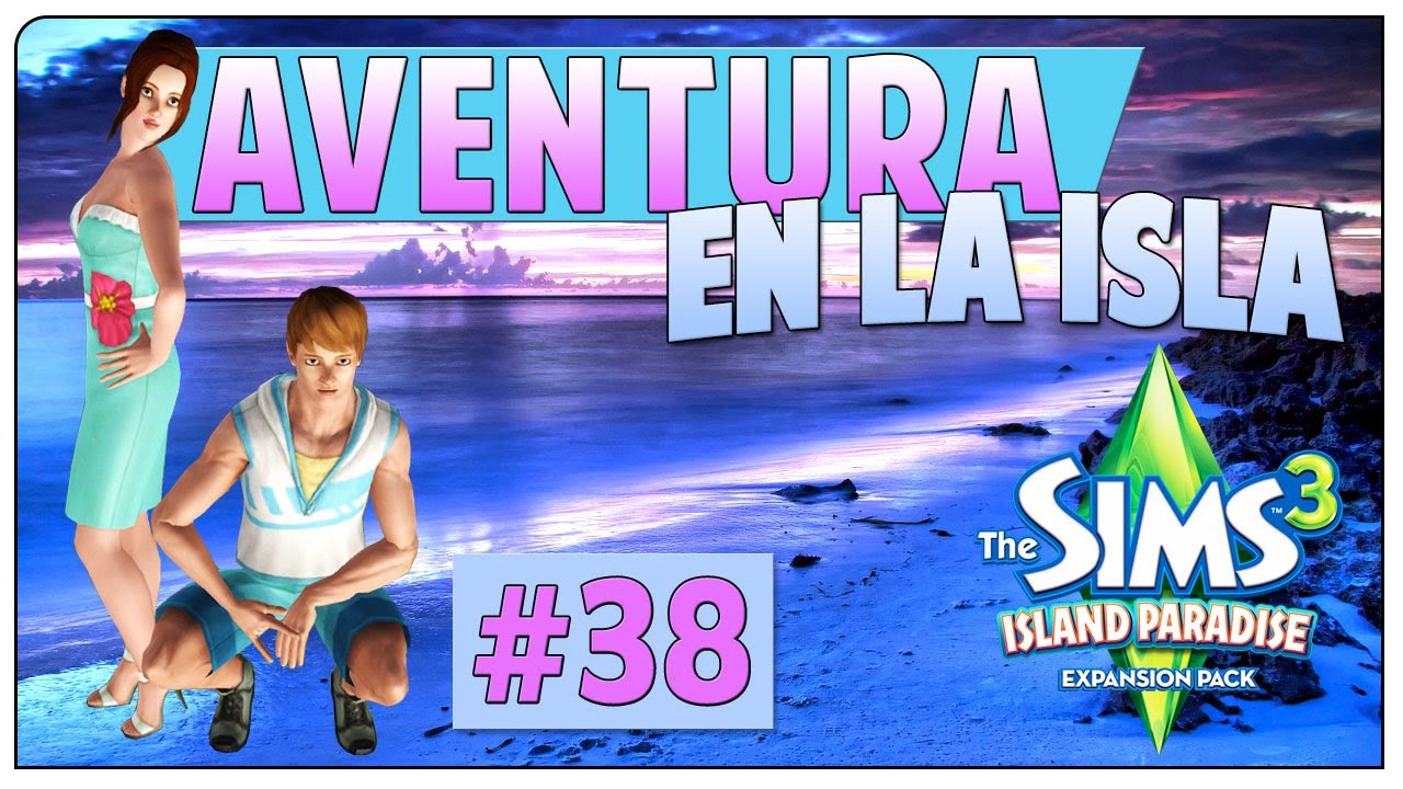 Los Sims 3 Aventura en la Isla | Parte 38: ¿Valentino en camino?