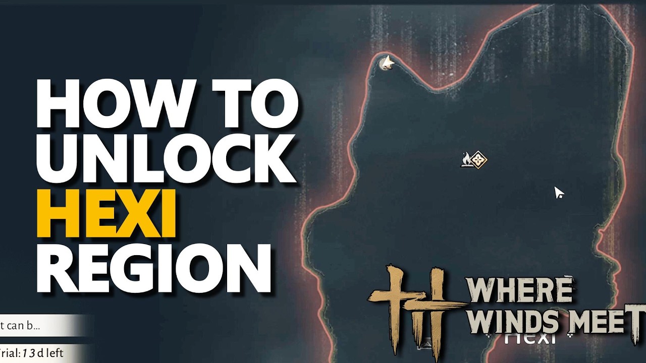 How to unlock Hexi Region Where Winds Meet