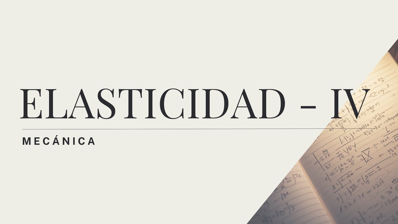 Elasticidad IIII - Cálculo de Fuerza en una barra