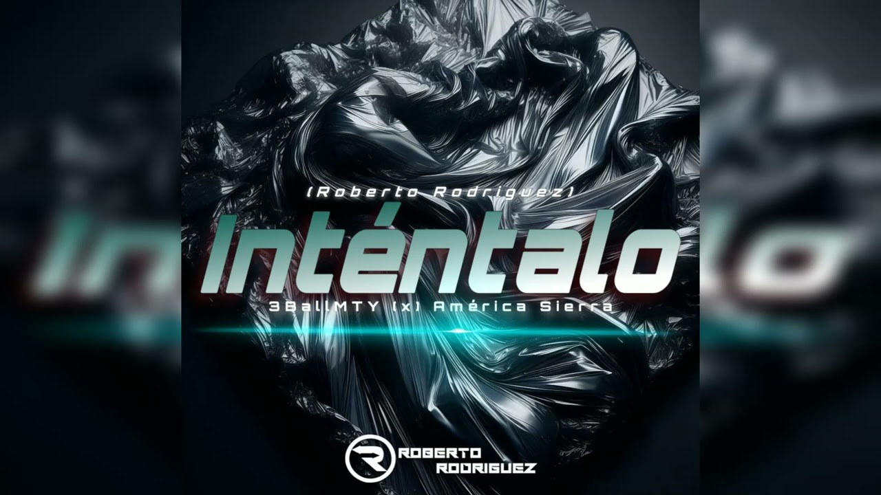 3BallMTY + America Sierra - Intentalo (Roberto Rodriguez Rmx)