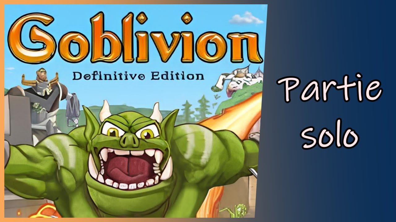 GOBLIVION DEFINITIVE EDITION (mode campagne)