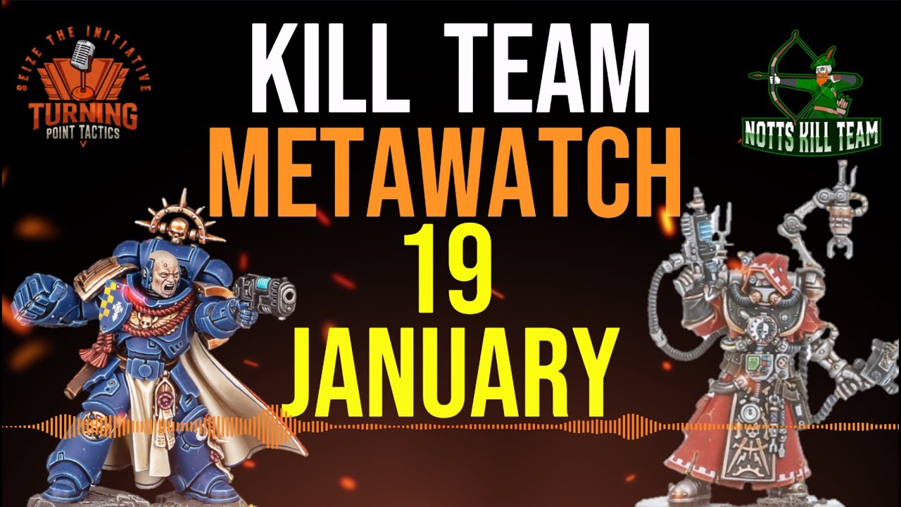 Kill Team: Metawatch 19 January 2026