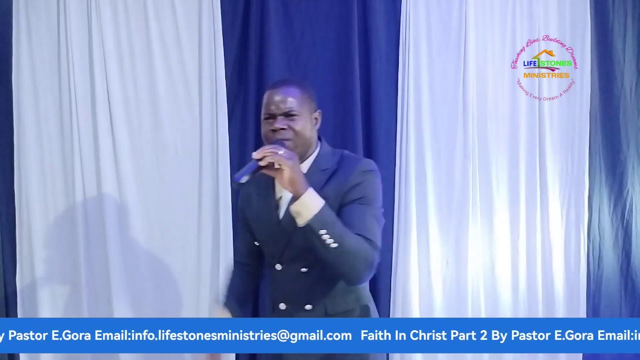 Faith In Christ By Pastor E.Gora