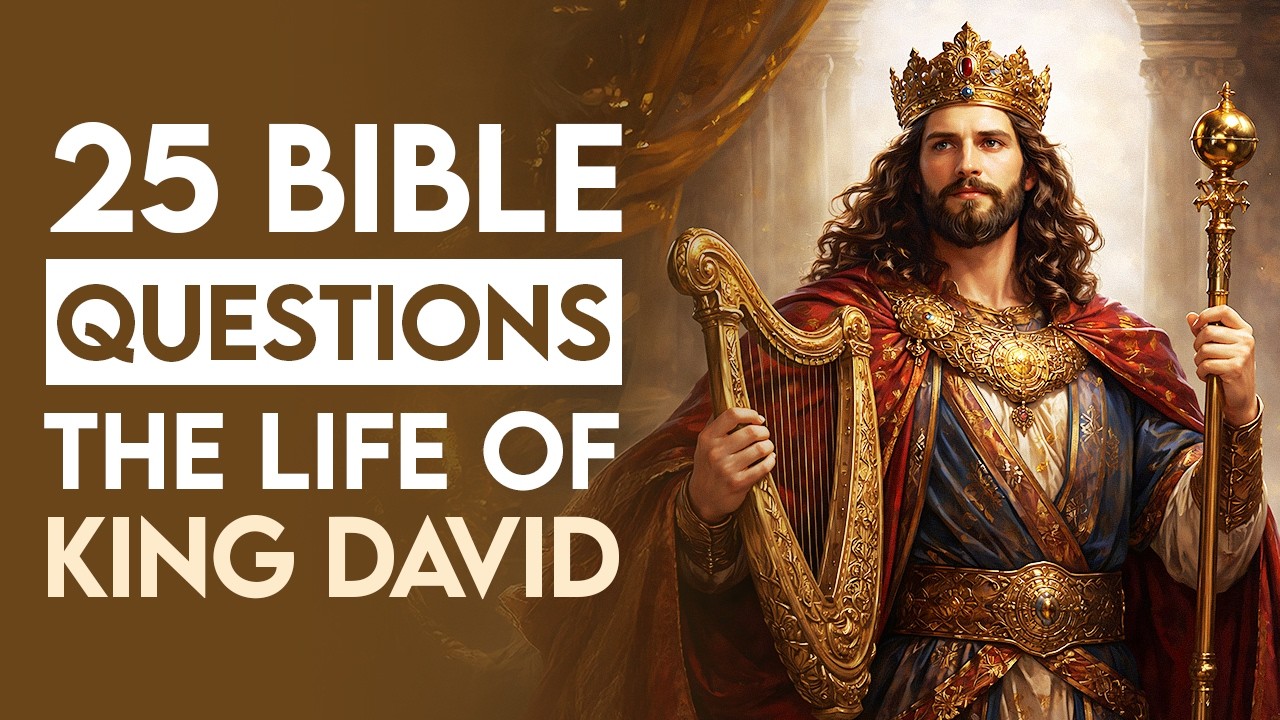 25 Bible Questions - Can You Beat the Man After God's Own' Heart Trivia?