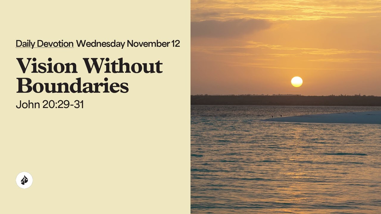 Vision Without Boundaries &ndash; Daily Devotional