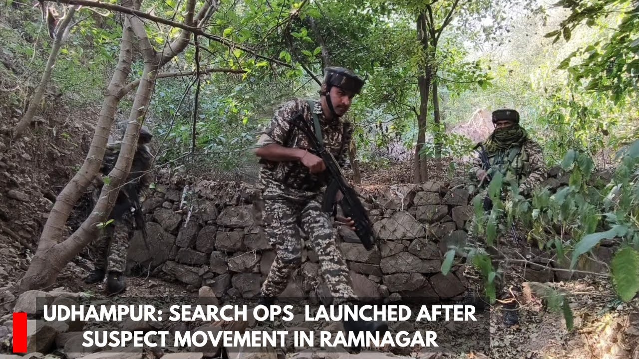 Udhampur: Search Ops  Launched After Suspect Movement in Ramnagar