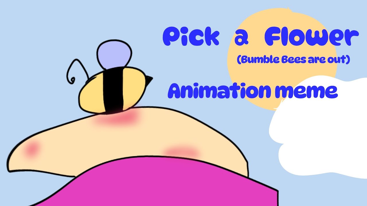 Pick a Flower (Animation meme)