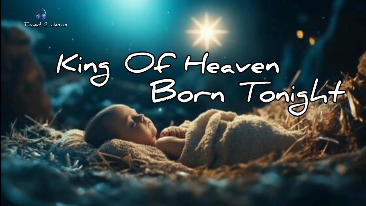 King Of Heaven Born Tonight | Christmas Carol | Tuned 2 Jesus