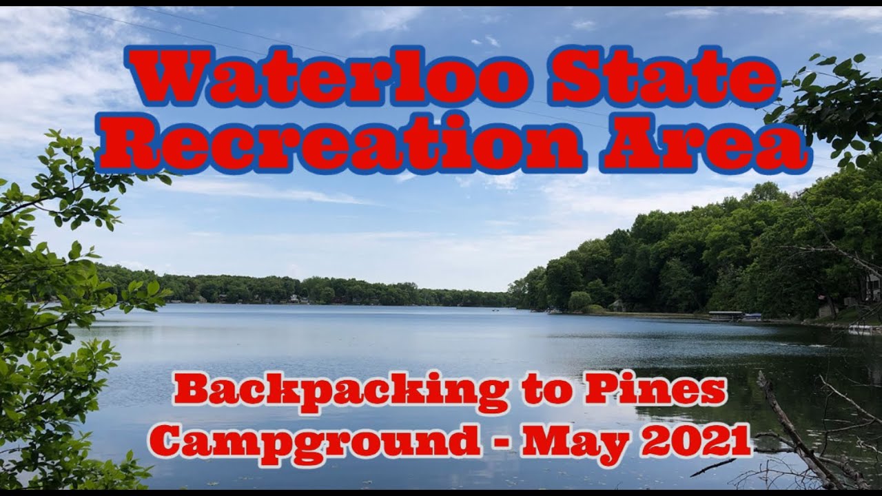 Waterloo State Recreation Area Backpacking - Pines Campground - May 2021