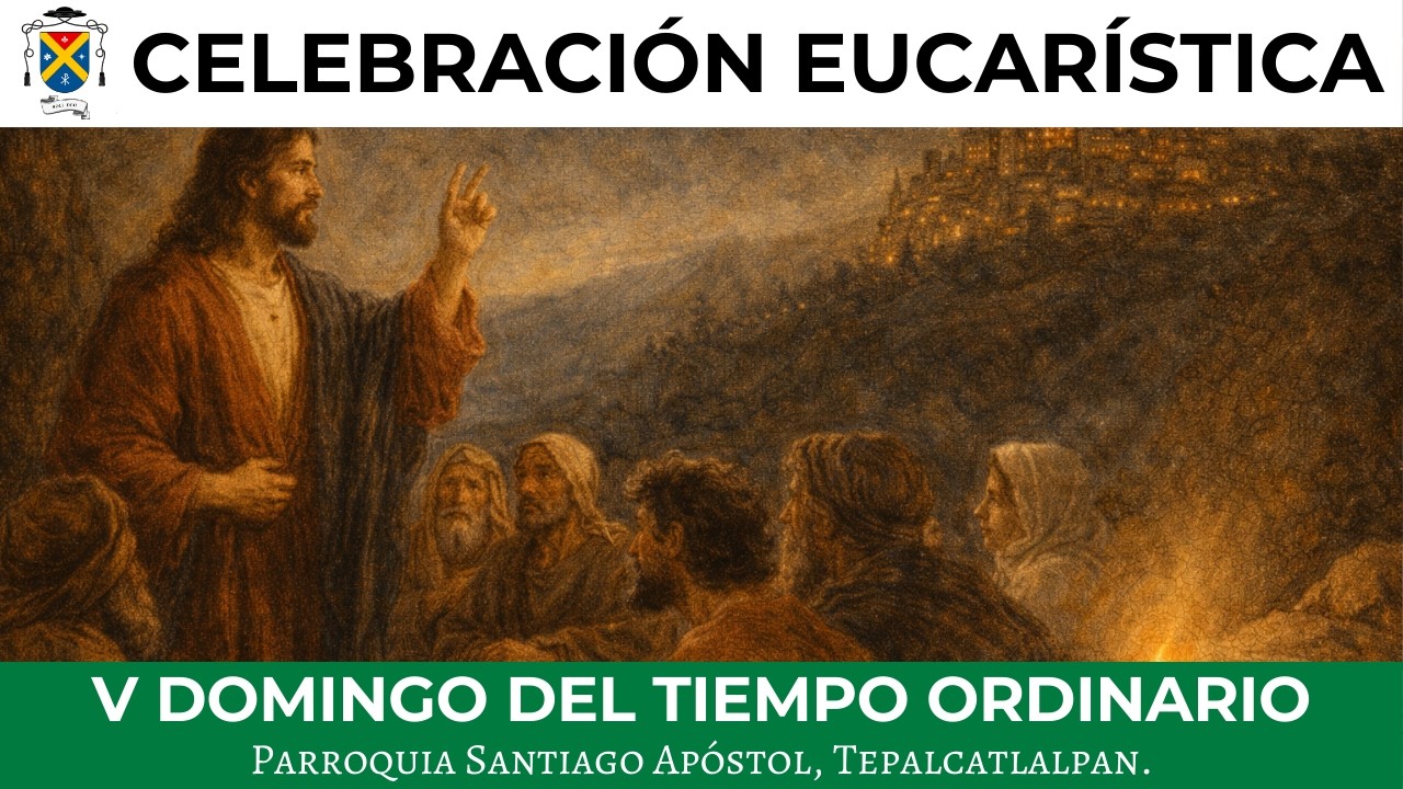 Celebración Eucarística - V Domingo Ordinario