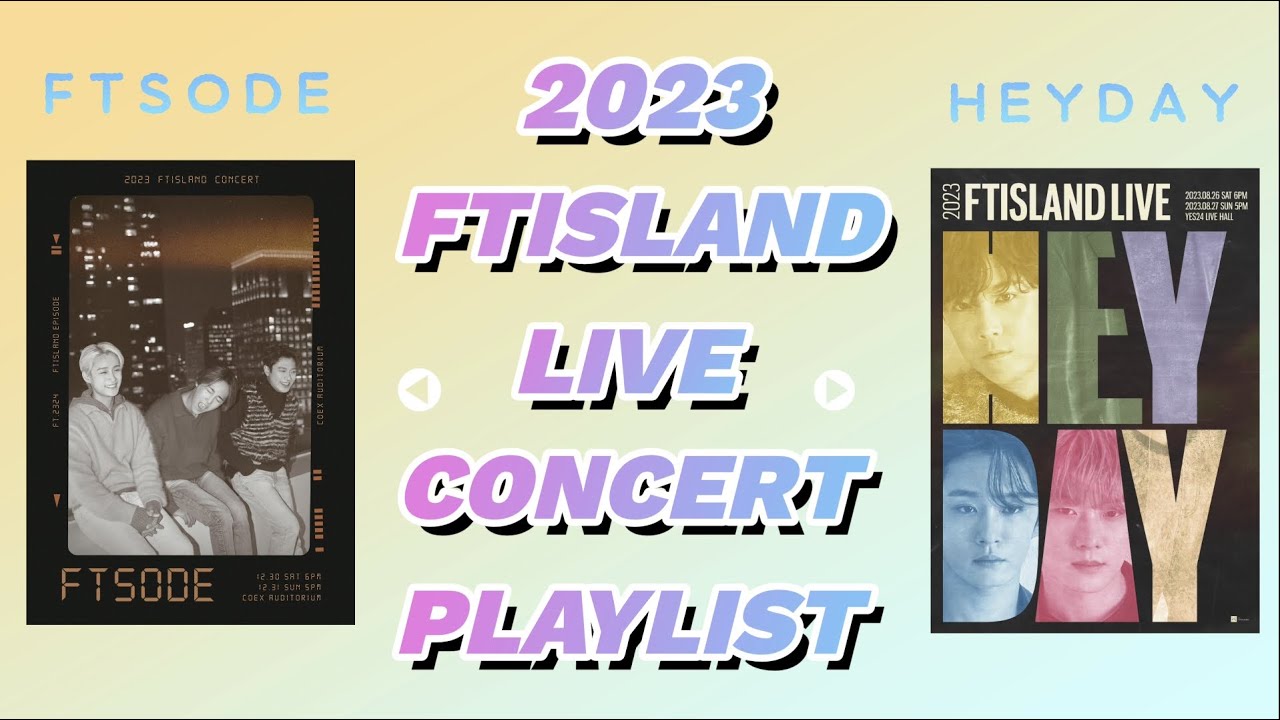 2023 FT아일랜드 라이브 콘서트 FTSODE-HEYDAY 플레이리스트