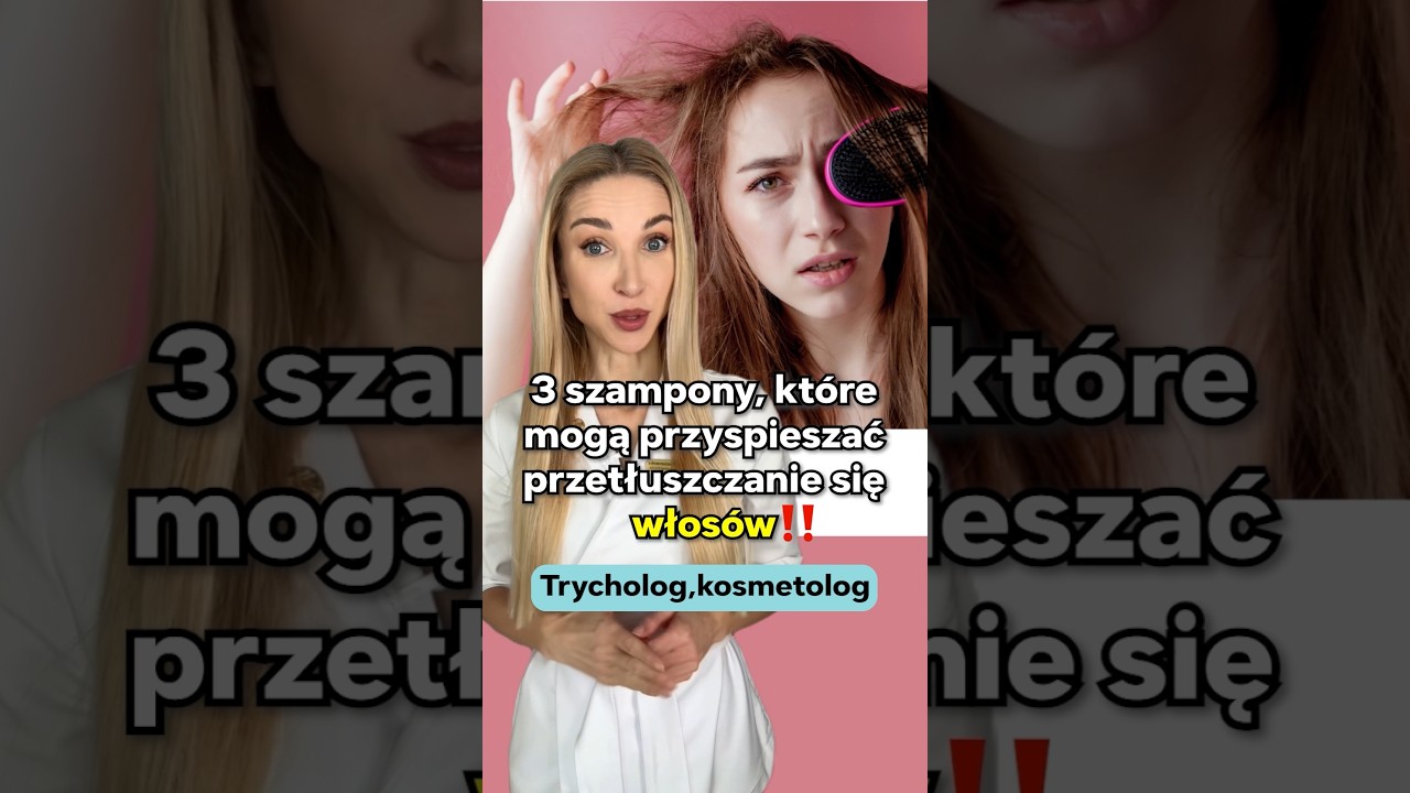 3 szampony, kt&oacute;re mogą przyspieszać przetłuszczanie się włos&oacute;w?! #trycholog #szampon #włosy