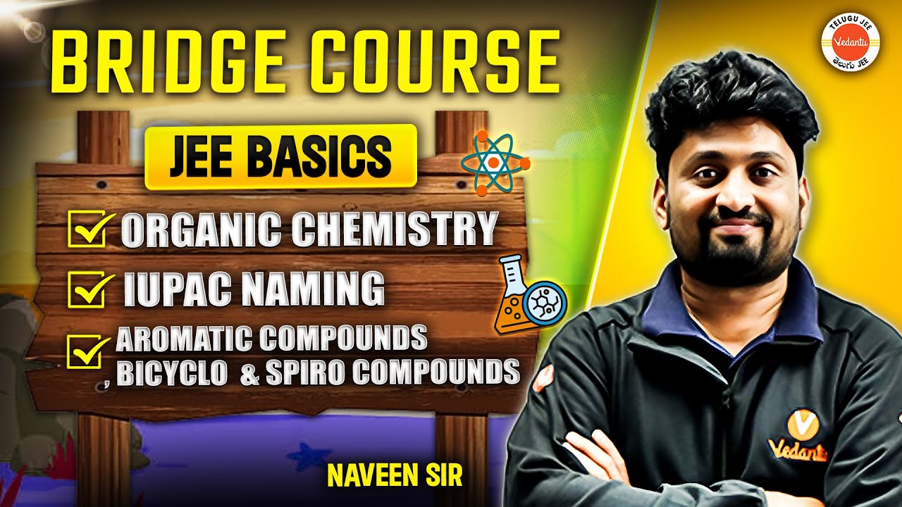 Organic Chemistry, IUPAC Naming, Aromatic Compounds,Bicyclo and Spiro Compounds- JEE BASICS Course