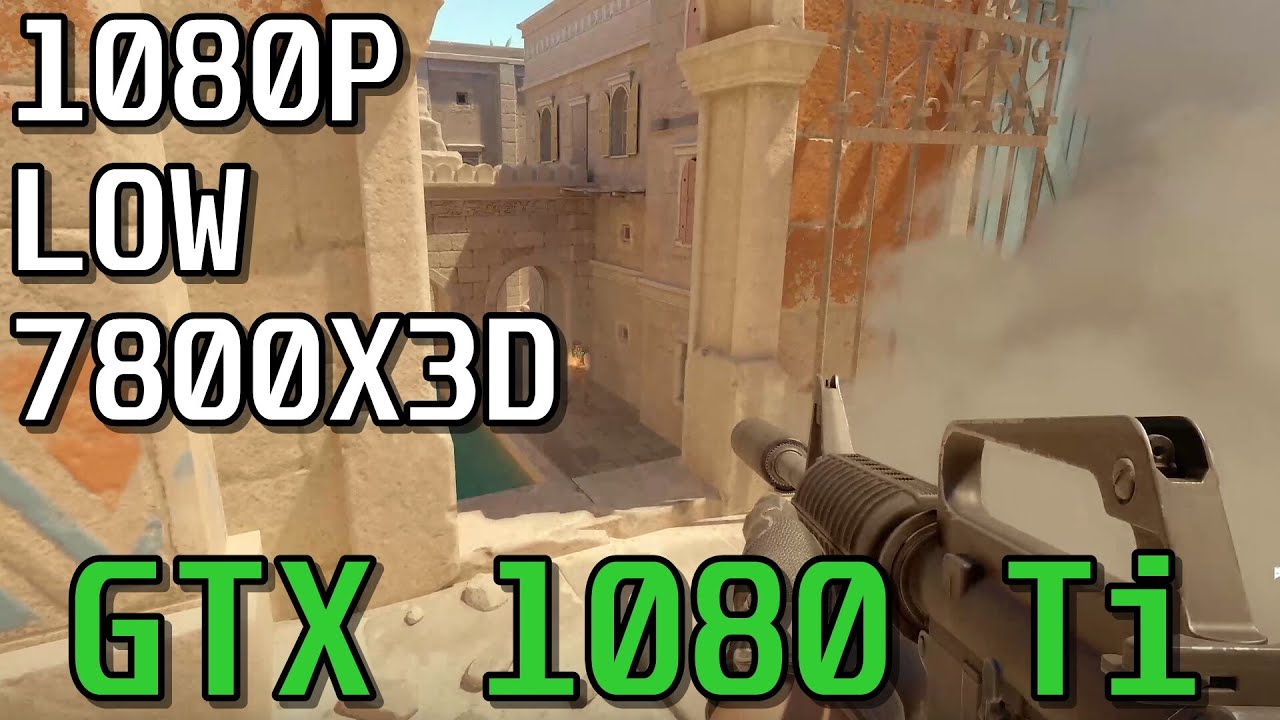 Counter Strike 2 - GTX 1080 Ti + Ryzen 7 7800X3D | 1080P | LOW Settings