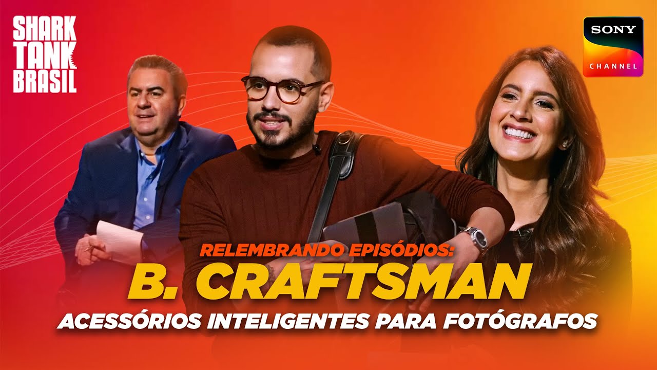 Relembre o pitch: B. Craftsman | Shark Tank Brasil