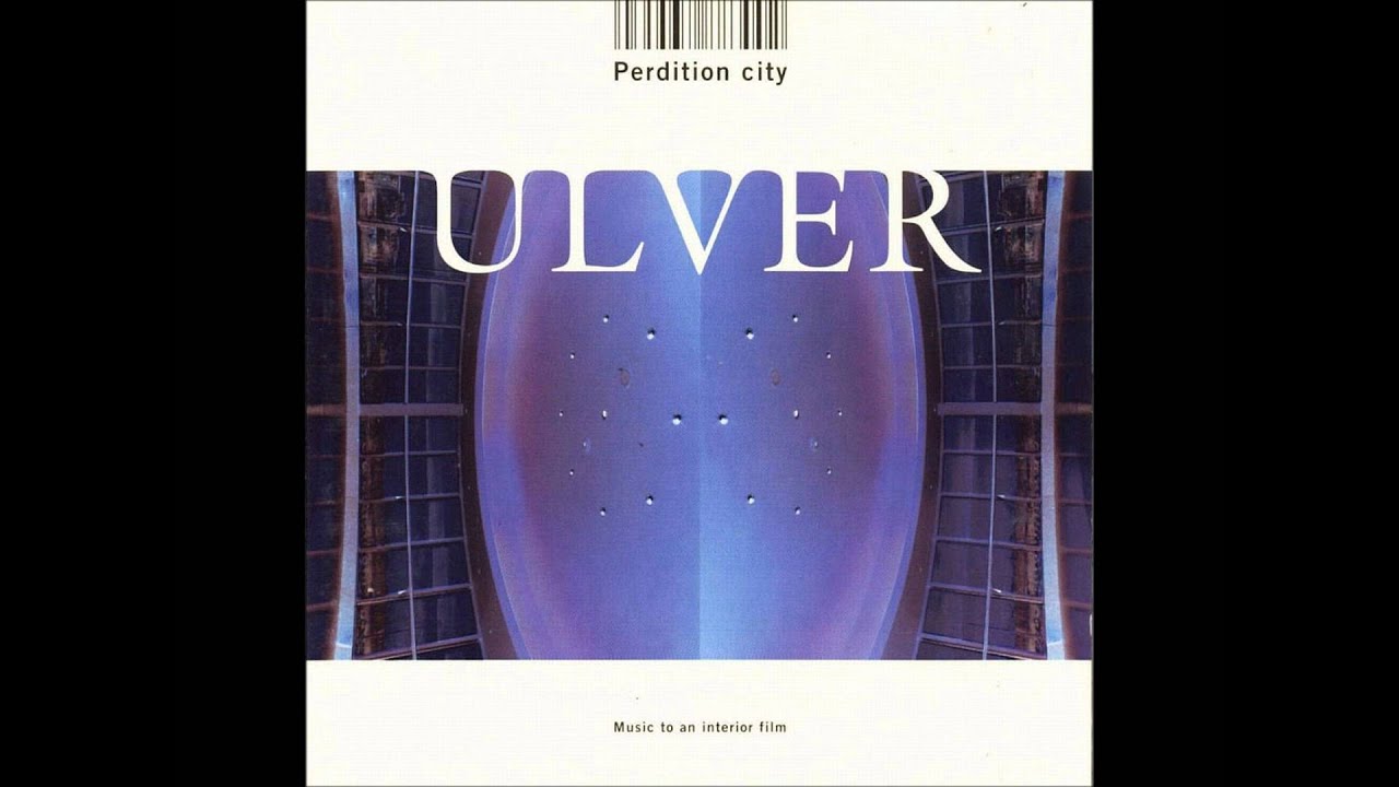 Ulver - (Full Album) Perdition City [High Quality]