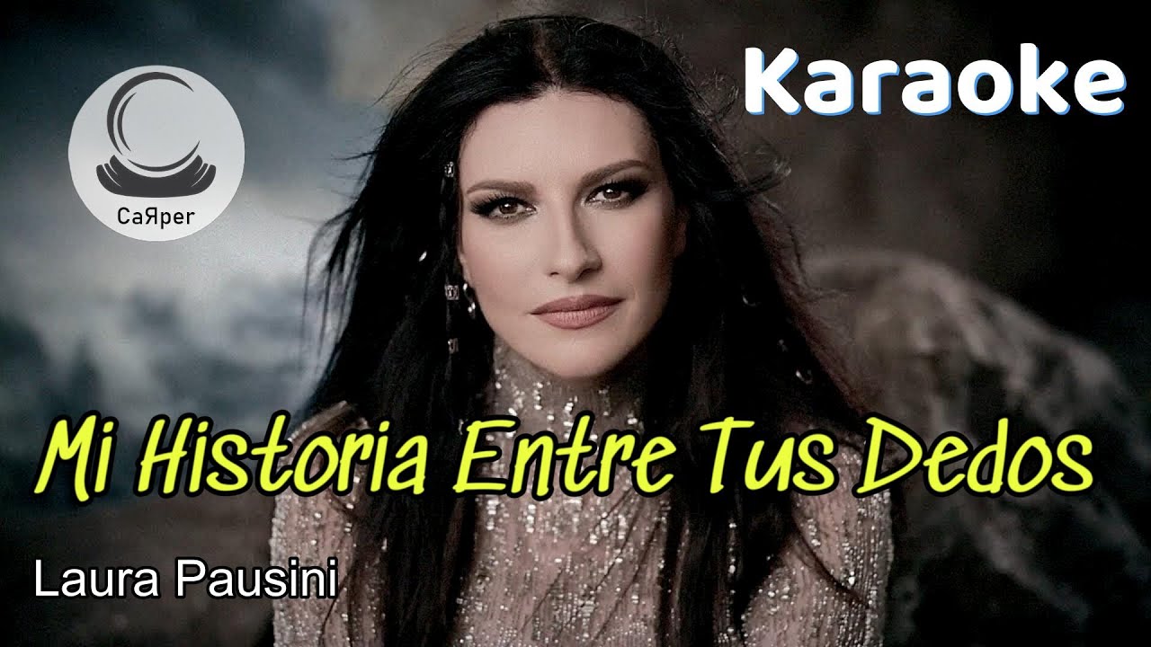 Laura Pausini - MI HISTORIA ENTRE TUS DEDOS (Karaoke)