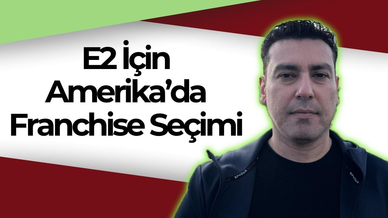 E-2 Vizesi İçin Amerika’da Franchise Seçimi: FDD, Şartlar, Maliyetler | Amerika E2 Vizesi