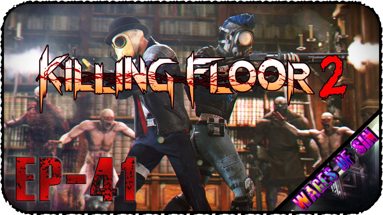Бьём нечисть, смотрим еженедельки - Стрим - Killing Floor 2 [EP-41]