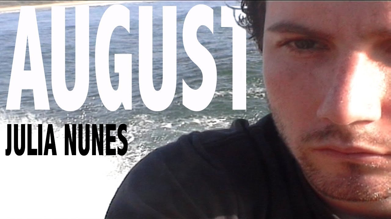 Julia Nunes - August