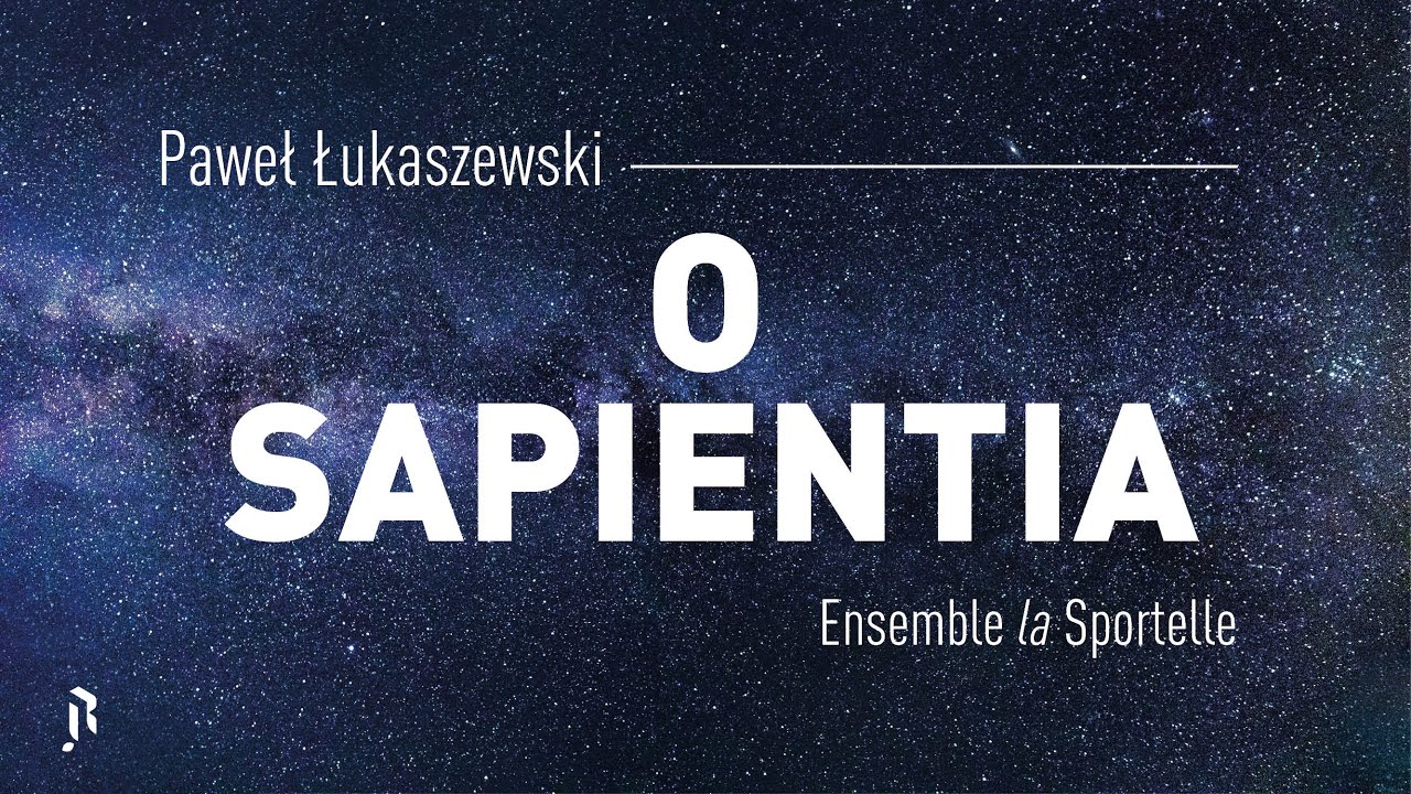 Paweł Łukaszewski : O Sapientia - Ensemble la Sportelle